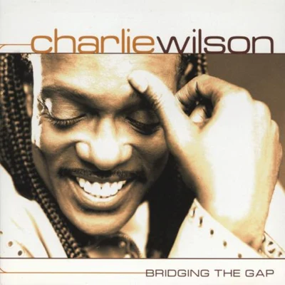 Charlie WilsonBridging the Gap