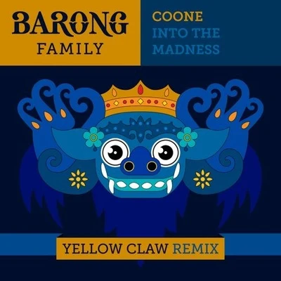 CooneInto The Madness (Yellow Claw Remix)