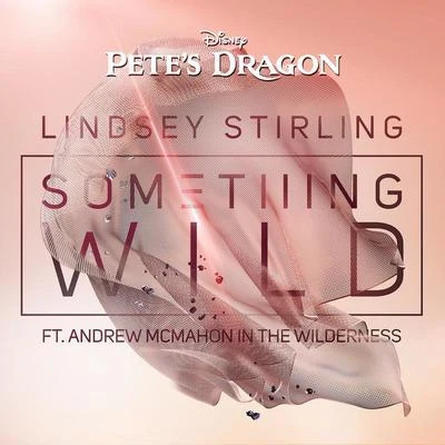 Lindsey StirlingBecky GSomething Wild (From "Petes Dragon")