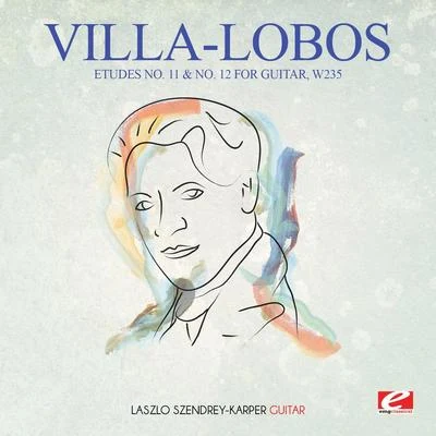 Heitor Villa-lobos/Pedro Humberto Allende/Pola Baytelman/Alfonso Leng/Alberto Ginastera/Alfonso Letelier Llona/Ileana Perez-VelázquezVilla-Lobos: Etudes No. 11 & No. 12 for Guitar, W235 (Digitally Remastered)