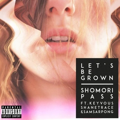 KeyvousSieteLets Be Grown (feat. Keyvous, Shane Trace & Sam Sarpong)