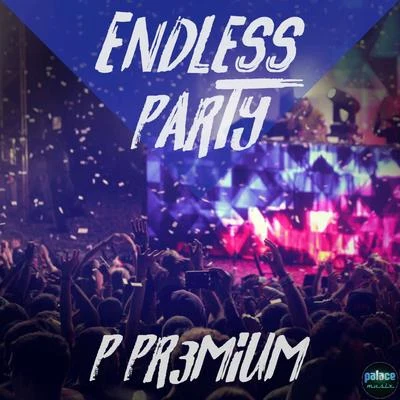 Dallerium/P-Pr3miumEndless Party