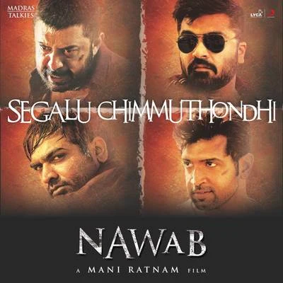 A.R. Rahman/Neeti Mohan/Shakthisree Gopalan/Sonu Nigam/Vishal Dadlani/Haricharan/Arijit Singh/Kanika Kapoor/Neha Kakkar/Ajay-AtulSegalu Chimmuthondhi (From "Nawab")