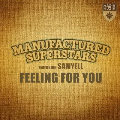 Manufactured SuperstarsFeeling for You