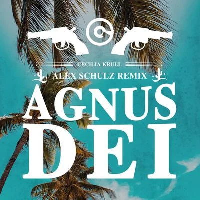 Cecilia KrullAgnus Dei (Alex Schulz Remix)