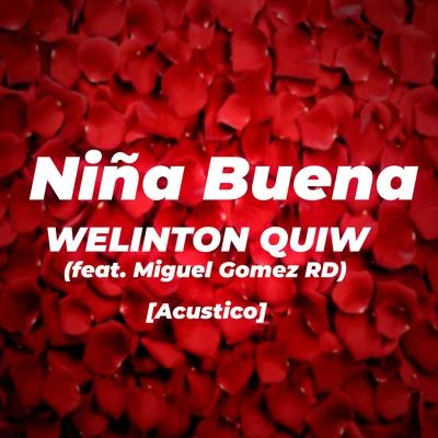 Welinton QuiwNiña Buena (Acustico) [feat. Miguel Gomez RD]