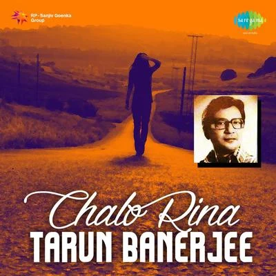 Tarun BanerjeeChalo Rina