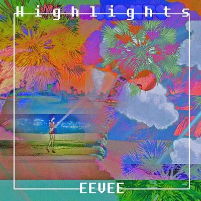 Eeveeep highlights