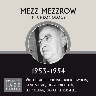 Mezz MezzrowComplete Jazz Series 1953 - 1954