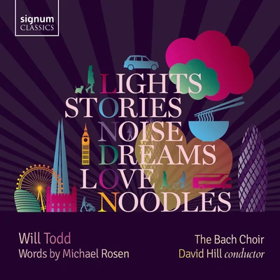 Winchester Cathedral Choir/David HillWill Todd: Lights, Stories, Noise, Dreams, Love and Noodles