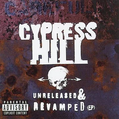 Cypress HillUnreleased & Revamped(Ep)