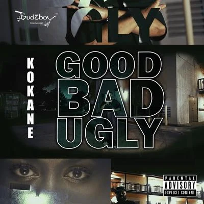 Kokane/D-TreGood Bad Ugly