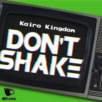 Kairo KingdomDont Shake