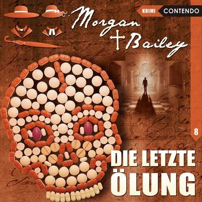 Bailey/MORGANFolge 8: Die letzte Ölung