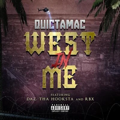 QUICTAMACWest in Me (feat. RBX, Tha Hookstah & Daz)