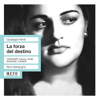 Nino SanzognoVERDI, G.: Forza del destino (La) [Opera] (Cerquetti, Ferraro, Simionato, RAI Chorus and Orchestra, Sanzogno) (1957)