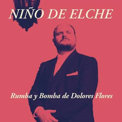 Niño de ElcheRumba y Bomba de Dolores Flores