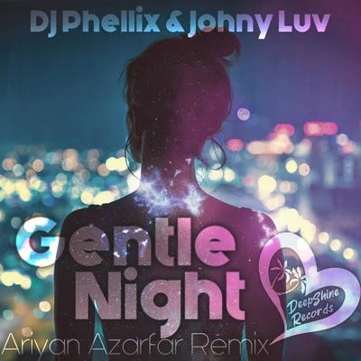 DJ PhellixGentle Night (Ariyan Azarfar Remix)