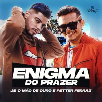 Petter FerrazEnigma do Prazer