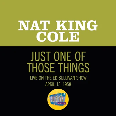 Jazz at the Philharmonic/Nat King ColeJust One Of Those Things (Live On The Ed Sullivan Show, April 13, 1958)