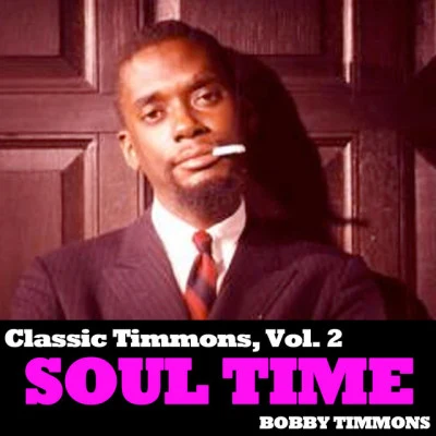 Bobby TimmonsClassic Timmons, Vol. 2: Soul Time