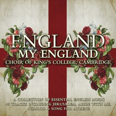 Eric Fletcher/Choir of Kings College Cambridge/Boris OrdKings College Choir: England my England