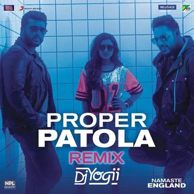 Aastha Gill/Sukh-E Muzical DoctorzProper Patola (Remix by DJ Yogii (From "Namaste England"))