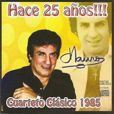 MauroHace 25 años !!! - Cuarteto Clásico 1985