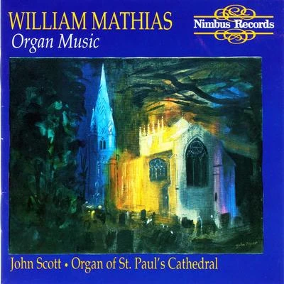 John Scott/St Pauls Cathedral ChoirMathias: Organ Music