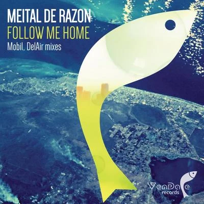 Meital De RazonFollow Me Home (Remixes)