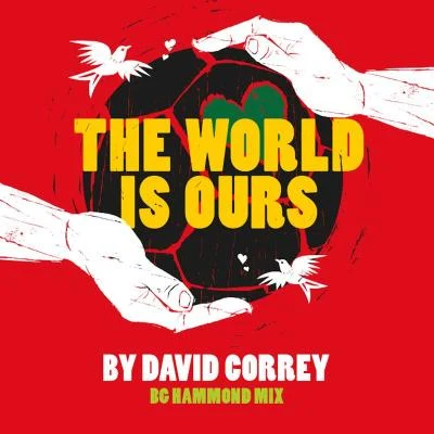 Gordo Brega/David CorreyThe World Is Ours - Single