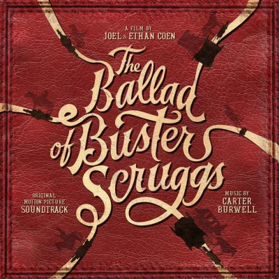 Dilber/Vince Giordano/The Nighthawks/Carter Burwell/Hal Kemp/The Carolina Club Orchestra/曹秀美/English Chamber Opera/The Estonia Opera Orchestra/The Casa Loma OrchestraThe Ballad of Buster Scruggs (Original Motion Picture Soundtrack)