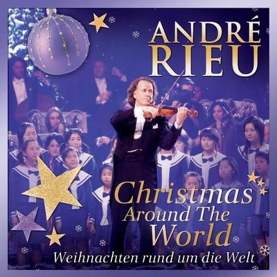 Jo Juijts/The Unforgettable Music of Annie Albritton/Turtle Creek chorale/Dr. Timothy Seelig/André RieuWeihnachten rund um die Welt