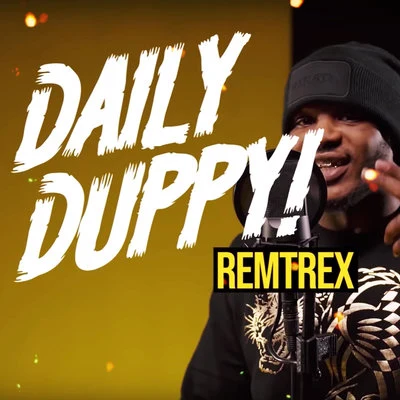 RemtrexDaily Duppy