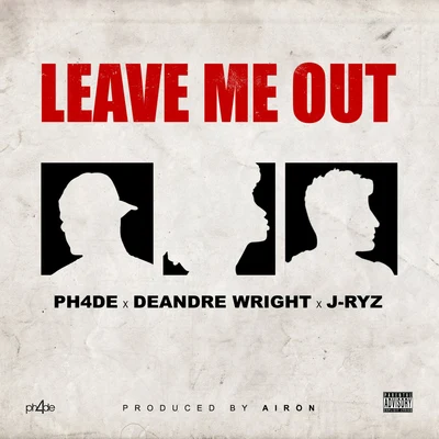 Ph4de/T-WayneLeave Me Out