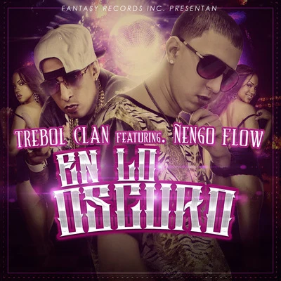 Trebol ClanEn Lo Oscuro (feat. DJ Joe)