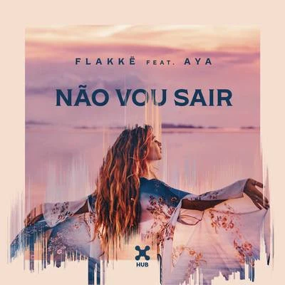 Flakkë/Rivas (BR)Não Vou Sair