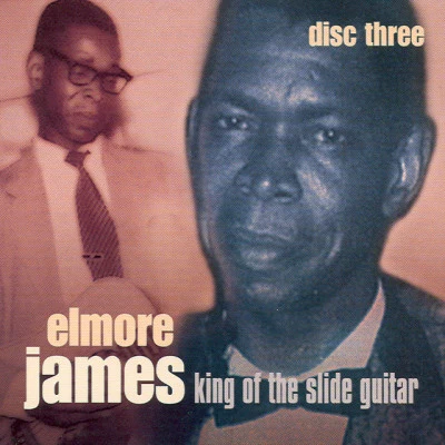 Elmore JamesKing Of The Slide Guitar - Disc Three