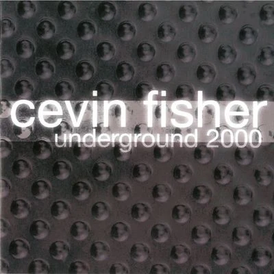 Cevin FisherUnderground 2000