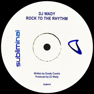 Dj WadyRock To The Rhythm