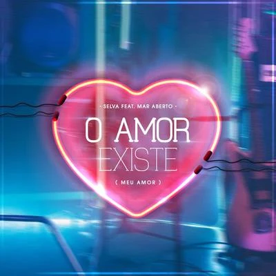 Selva/DoozieO Amor Existe (Meu Amor) [feat. MAR ABERTO]