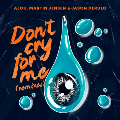 Malte Ebert/Martin JensenDon’t Cry For Me (Remixes)