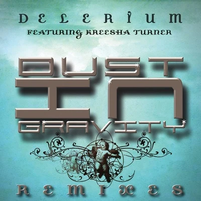 DeleriumDust in Gravity Remixes