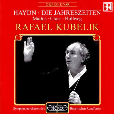 Rafael KubelíkAlan TitusHAYDN, J.: Jahreszeiten (Die) [Oratorio] (E. Mathis, Crass, Hollweg, Bavarian Radio Symphony Chorus and Orchestra, R. Kubelík)