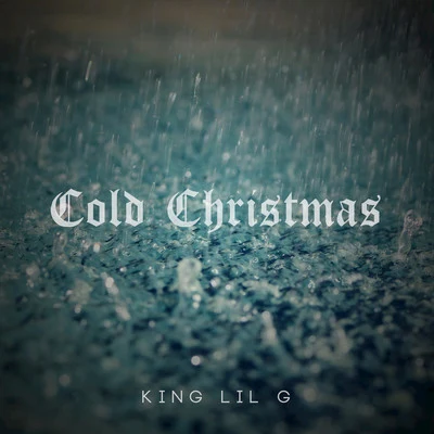 King Lil G/Immortal SoldierzCold Christmas