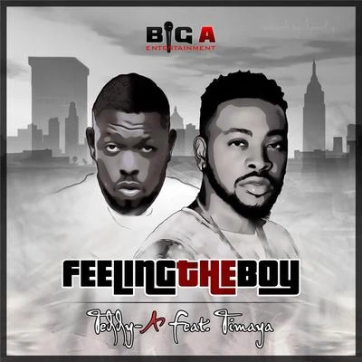 Timaya/Olamide/Tekno/BoyBreed/John Networq/WizKid/Tilla/Cleo Thelma/DJ Enimoney/Seyi ShayFeeling the Boy (feat. Timaya)