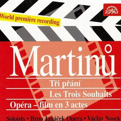 Jaroslav SoucekMartinu: Les Trois Souhaits