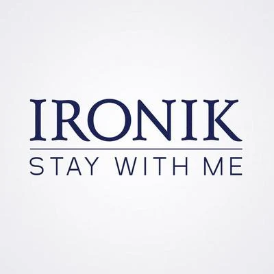 IronikStay With Me (multi-track DMD)