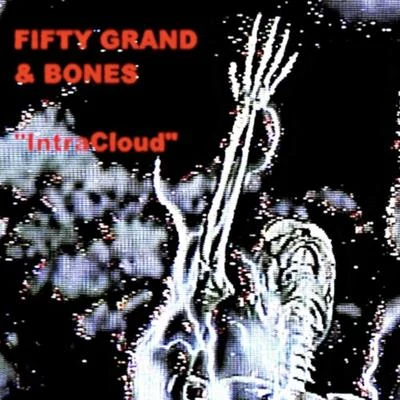 FIFTY GRANDIntraCloud