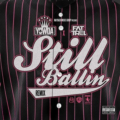 Fat TrelStill Ballin (Remix) - Single